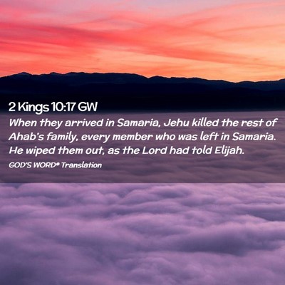 Picture 02 - 2 Kings 10:17 GW - When they arrived in Samaria, Jehu killed the - Bible Verse Picture