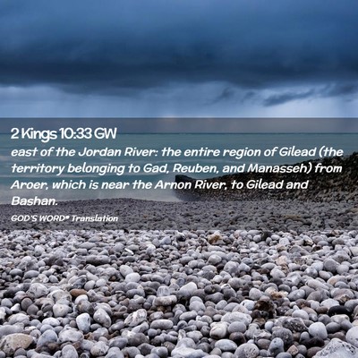 Picture 02 - 2 Kings 10:33 GW - east of the Jordan River: the entire region of - Bible Verse Picture