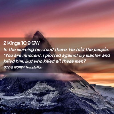 Picture 02 - 2 Kings 10:9 GW - In the morning he stood there. He told the - Bible Verse Picture