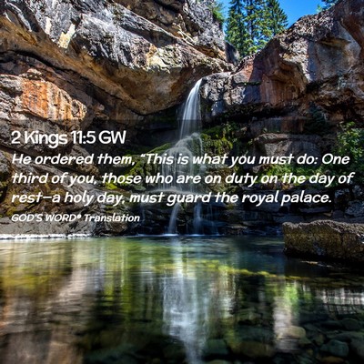 Picture 02 - 2 Kings 11:5 GW - He ordered them, “This is what you must do: One - Bible Verse Picture