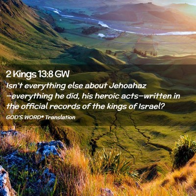 Picture 02 - 2 Kings 13:8 GW - Isn’t everything else about - Bible Verse Picture