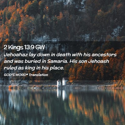 Picture 02 - 2 Kings 13:9 GW - Jehoahaz lay down in death with his ancestors and - Bible Verse Picture