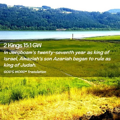 Picture 02 - 2 Kings 15:1 GW - In Jeroboam’s twenty-seventh year as king of - Bible Verse Picture