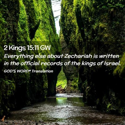 Picture 02 - 2 Kings 15:11 GW - Everything else about Zechariah is written in the - Bible Verse Picture