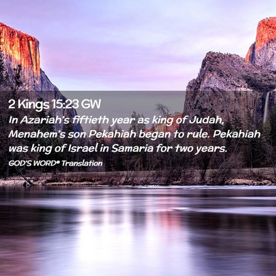 Picture 02 - 2 Kings 15:23 GW - In Azariah’s fiftieth year as king of Judah, - Bible Verse Picture