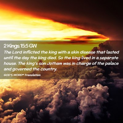 Picture 02 - 2 Kings 15:5 GW - The Lord inflicted the king with a skin disease - Bible Verse Picture