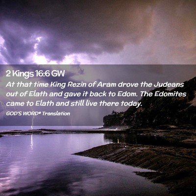 Picture 02 - 2 Kings 16:6 GW - At that time King Rezin of Aram drove the Judeans - Bible Verse Picture