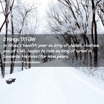 Picture 02 - 2 Kings 17:1 GW - In Ahaz’s twelfth year as king of Judah, - Bible Verse Picture