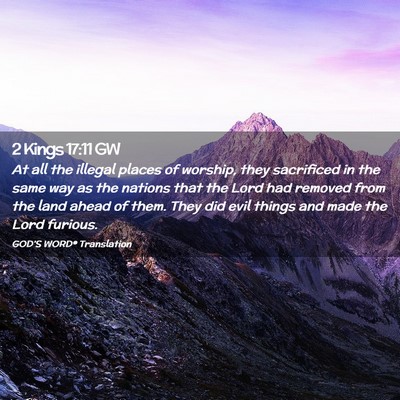 Picture 02 - 2 Kings 17:11 GW - At all the illegal places of worship, they - Bible Verse Picture