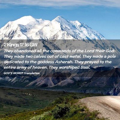 Picture 02 - 2 Kings 17:16 GW - They abandoned all the commands of the Lord their - Bible Verse Picture