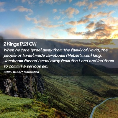 Picture 02 - 2 Kings 17:21 GW - When he tore Israel away from the family of - Bible Verse Picture