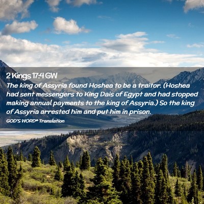 Picture 02 - 2 Kings 17:4 GW - The king of Assyria found Hoshea to be a traitor. - Bible Verse Picture