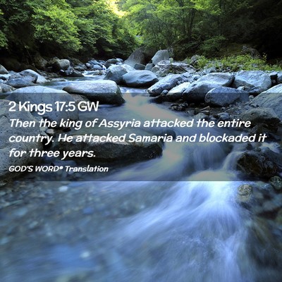 Picture 02 - 2 Kings 17:5 GW - Then the king of Assyria attacked the entire - Bible Verse Picture