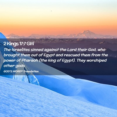 Picture 02 - 2 Kings 17:7 GW - The Israelites sinned against the Lord their God, - Bible Verse Picture