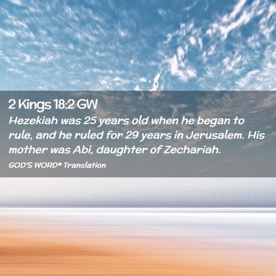 Picture 02 - 2 Kings 18:2 GW - Hezekiah was 25 years old when he began to rule, - Bible Verse Picture