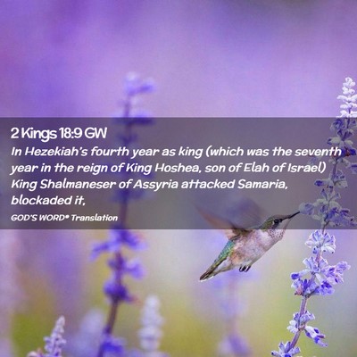Picture 02 - 2 Kings 18:9 GW - In Hezekiah’s fourth year as king (which was - Bible Verse Picture