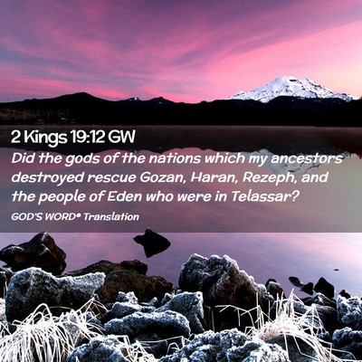 Picture 02 - 2 Kings 19:12 GW - Did the gods of the nations which my ancestors - Bible Verse Picture