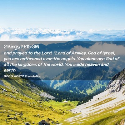 Picture 02 - 2 Kings 19:15 GW - and prayed to the Lord, “Lord of Armies, God of - Bible Verse Picture