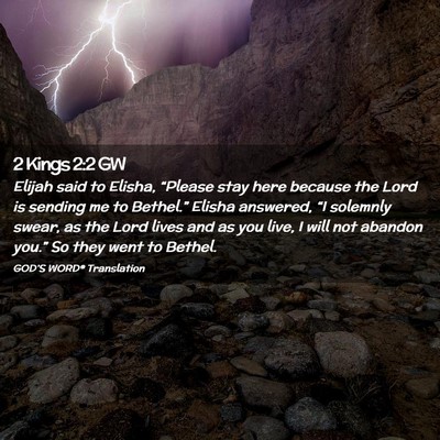 Picture 02 - 2 Kings 2:2 GW - Elijah said to Elisha, “Please stay here - Bible Verse Picture
