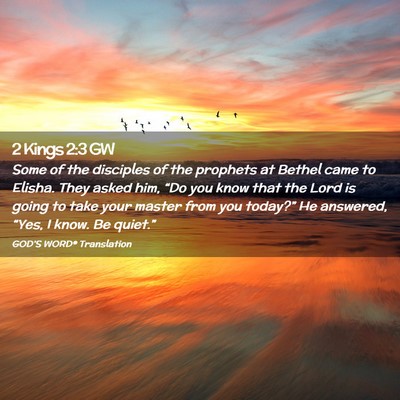 Picture 02 - 2 Kings 2:3 GW - Some of the disciples of the prophets at Bethel - Bible Verse Picture