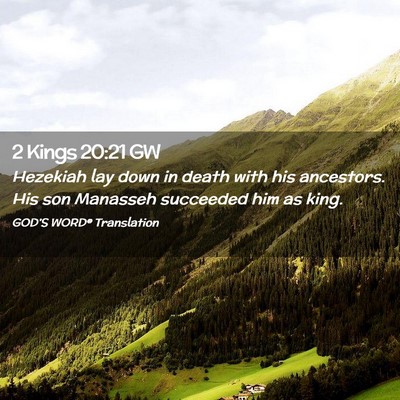Picture 02 - 2 Kings 20:21 GW - Hezekiah lay down in death with his ancestors. - Bible Verse Picture