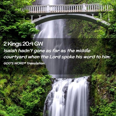 Picture 02 - 2 Kings 20:4 GW - Isaiah hadn’t gone as far as the middle - Bible Verse Picture