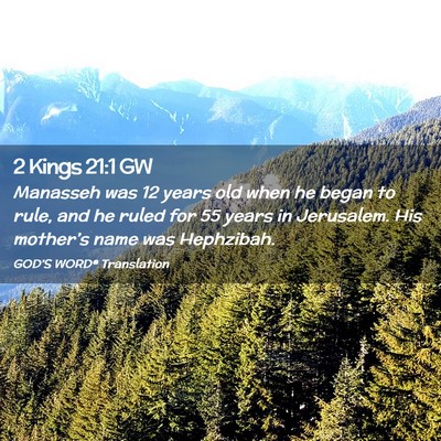 Picture 02 - 2 Kings 21:1 GW - Manasseh was 12 years old when he began to rule, - Bible Verse Picture