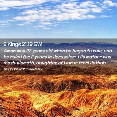 Picture 02 - 2 Kings 21:19 GW - Amon was 22 years old when he began to rule, and - Bible Verse Picture