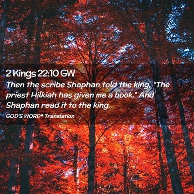 Picture 02 - 2 Kings 22:10 GW - Then the scribe Shaphan told the king, “The - Bible Verse Picture