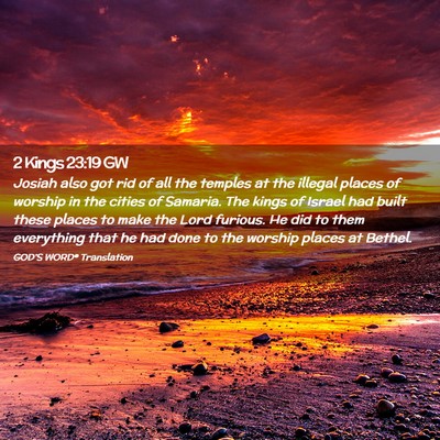 Picture 02 - 2 Kings 23:19 GW - Josiah also got rid of all the temples at the - Bible Verse Picture