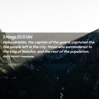 Picture 02 - 2 Kings 25:11 GW - Nebuzaradan, the captain of the guard, captured - Bible Verse Picture