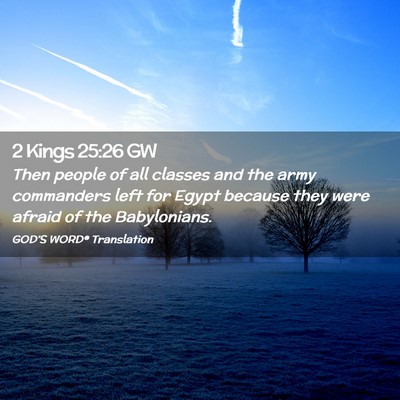 Picture 02 - 2 Kings 25:26 GW - Then people of all classes and the army - Bible Verse Picture
