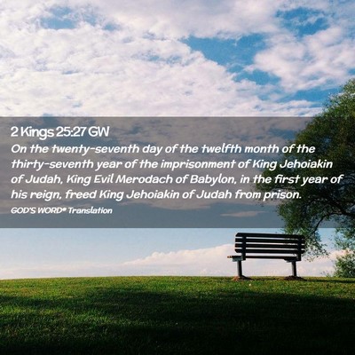 Picture 02 - 2 Kings 25:27 GW - On the twenty-seventh day of the twelfth month of - Bible Verse Picture