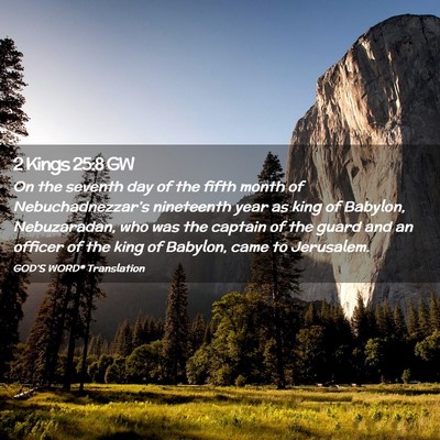 Picture 02 - 2 Kings 25:8 GW - On the seventh day of the fifth month of - Bible Verse Picture