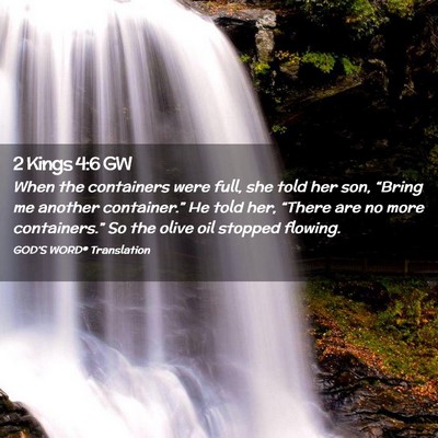 Picture 02 - 2 Kings 4:6 GW - When the containers were full, she told her son, - Bible Verse Picture