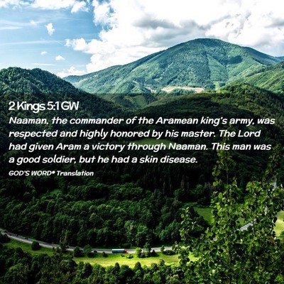 Picture 02 - 2 Kings 5:1 GW - Naaman, the commander of the Aramean king’s - Bible Verse Picture