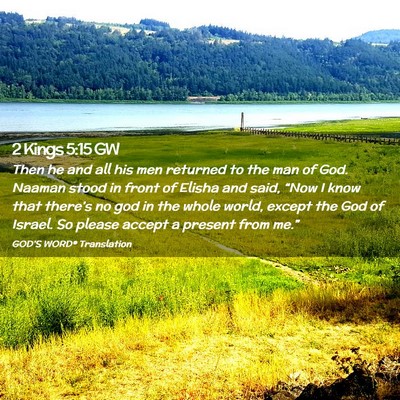 Picture 02 - 2 Kings 5:15 GW - Then he and all his men returned to the man of - Bible Verse Picture