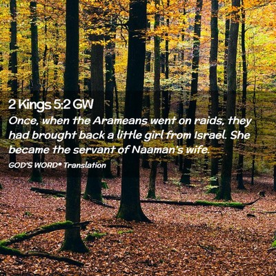 Picture 02 - 2 Kings 5:2 GW - Once, when the Arameans went on raids, they had - Bible Verse Picture