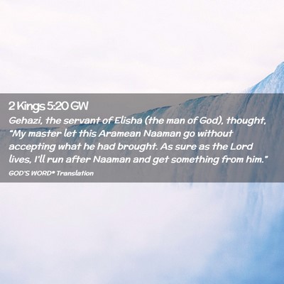 Picture 02 - 2 Kings 5:20 GW - Gehazi, the servant of Elisha (the man of God), - Bible Verse Picture