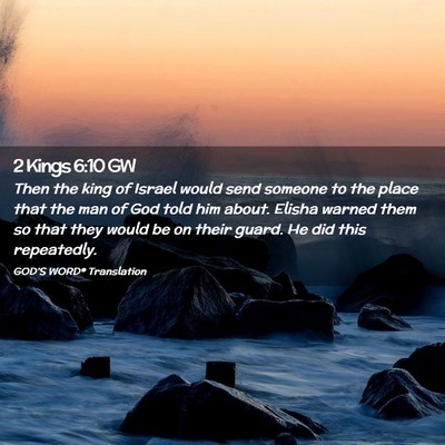 Picture 02 - 2 Kings 6:10 GW - Then the king of Israel would send someone to the - Bible Verse Picture