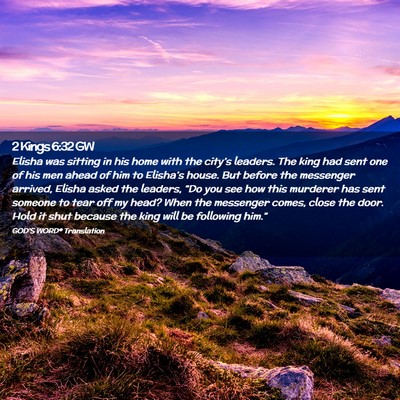 Picture 02 - 2 Kings 6:32 GW - Elisha was sitting in his home with the city’s - Bible Verse Picture