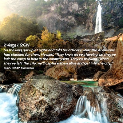 Picture 02 - 2 Kings 7:12 GW - So the king got up at night and told his officers - Bible Verse Picture