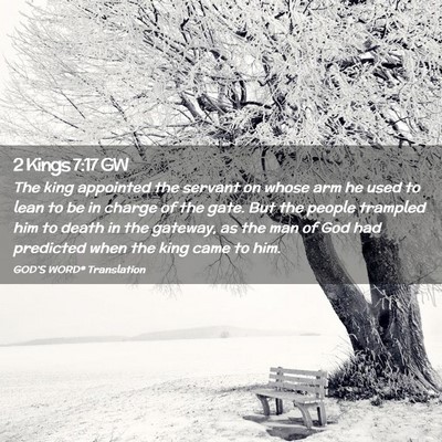 Picture 02 - 2 Kings 7:17 GW - The king appointed the servant on whose arm he - Bible Verse Picture