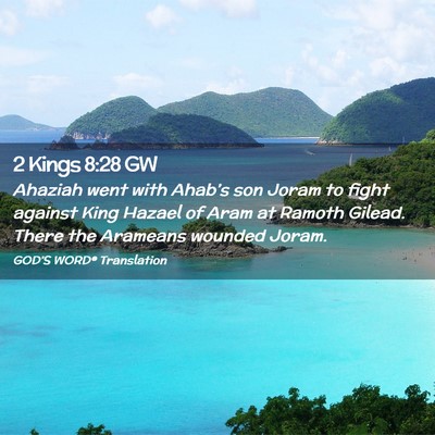 Picture 02 - 2 Kings 8:28 GW - Ahaziah went with Ahab’s son Joram to fight - Bible Verse Picture