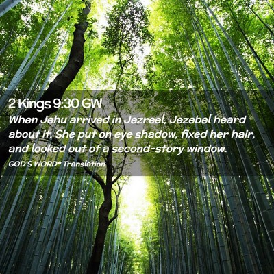 Picture 02 - 2 Kings 9:30 GW - When Jehu arrived in Jezreel, Jezebel heard about - Bible Verse Picture