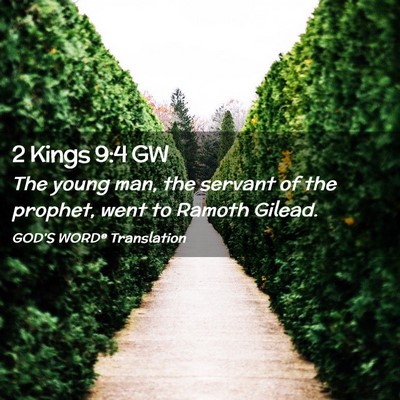 Picture 02 - 2 Kings 9:4 GW - The young man, the servant of the prophet, went - Bible Verse Picture