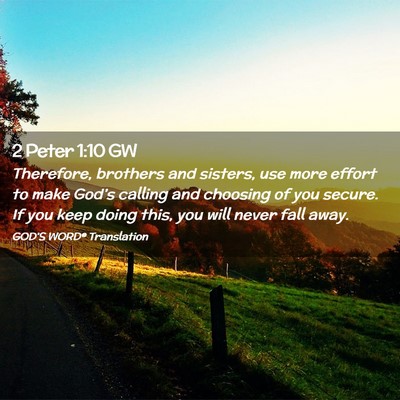 Picture 02 - 2 Peter 1:10 GW - Therefore, brothers and sisters, use more effort - Bible Verse Picture