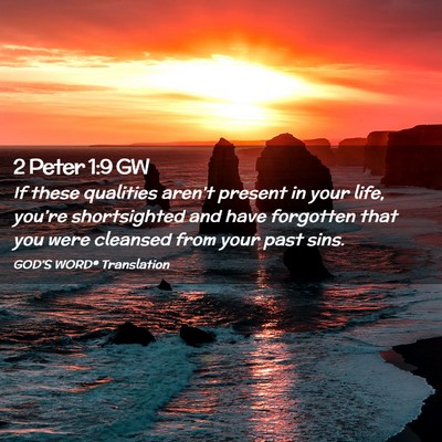 Picture 02 - 2 Peter 1:9 GW - If these qualities aren’t present in your life, - Bible Verse Picture