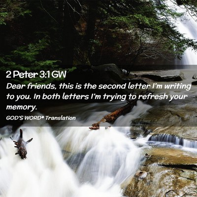Picture 02 - 2 Peter 3:1 GW - Dear friends, this is the second letter I’m - Bible Verse Picture