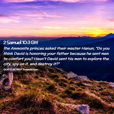 Picture 02 - 2 Samuel 10:3 GW - the Ammonite princes asked their master Hanun, - Bible Verse Picture